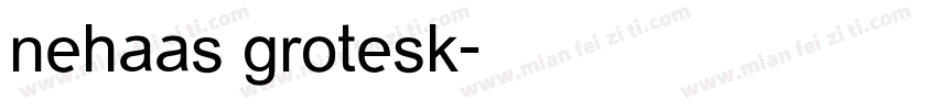 nehaas grotesk字体转换